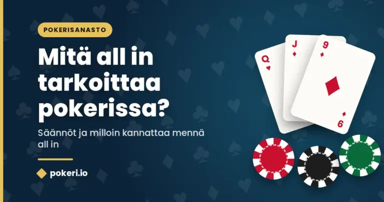 Mitä all in tarkoittaa pokerissa? Säännöt ja milloin kannattaa mennä all in