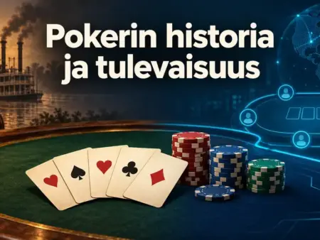 Pokerin historia ja tulevaisuus