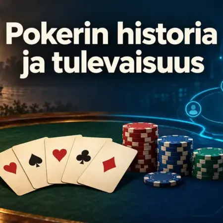 Pokerin historia ja tulevaisuus
