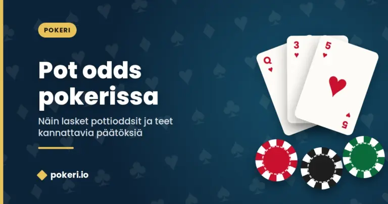 Pot odds pokerissa – näin lasket pottioddsit ja teet kannattavia päätöksiä
